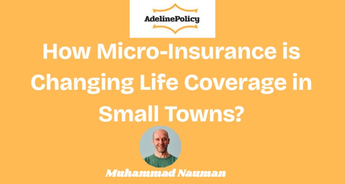 How Micro-Insurance is Changing Life Coverage in Small Towns