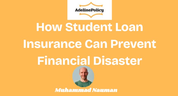 How Student Loan Insurance Can Prevent Financial Disaster