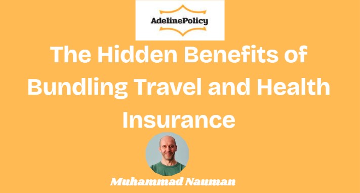 The Hidden Benefits of Bundling Travel and Health Insurance